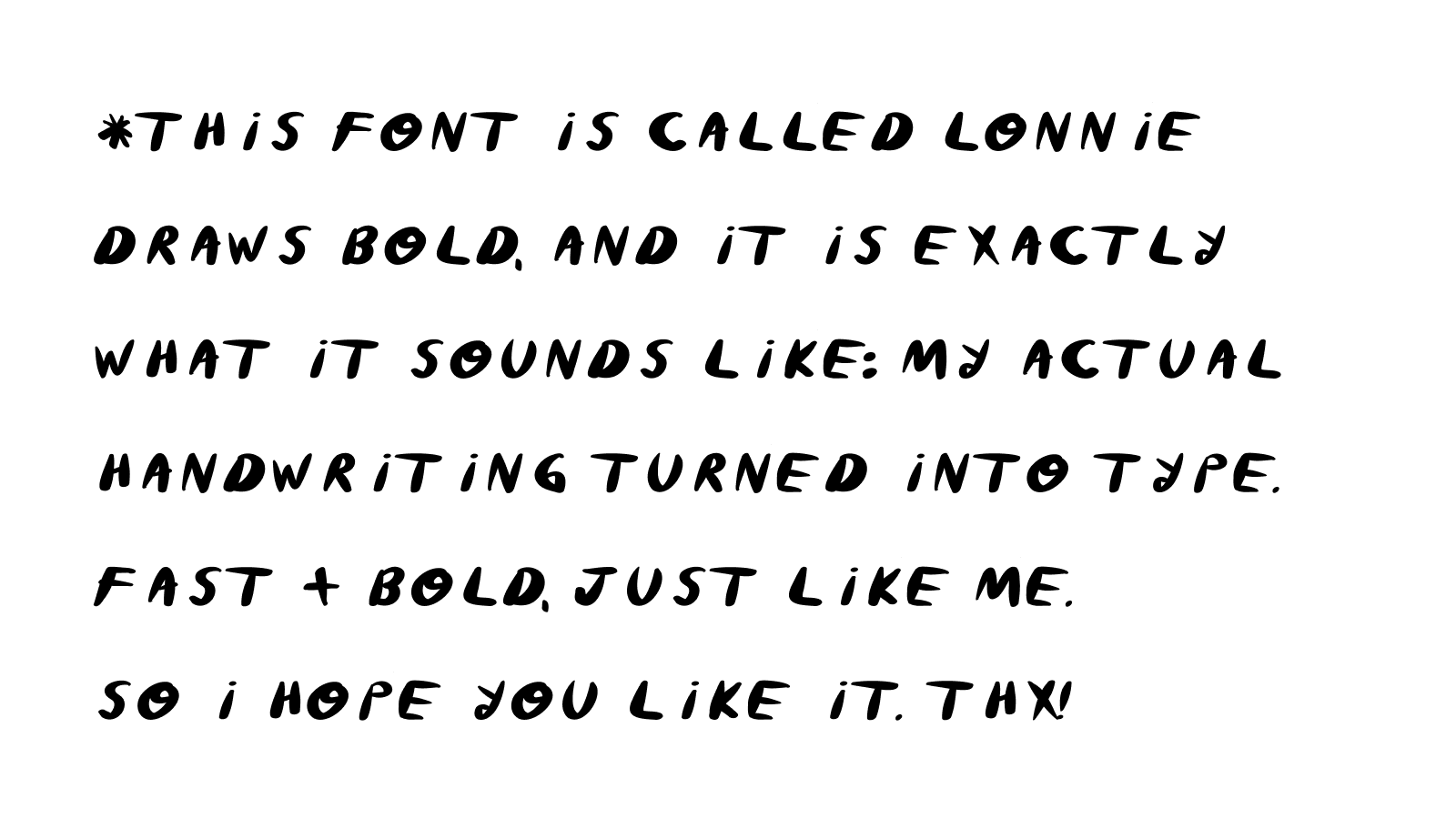 Hand-lettered card reading "this font is called Lonnie Draws Bold, and it is exactly what it sounds like, my actual handwriting turned into type, fast and bold, just like me"